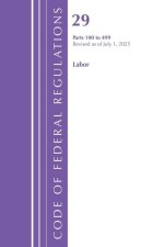 Code of Federal Regulations, Title 29 Labor OSHA 100-499, Revised as of July 1, 2025