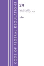 Code of Federal Regulations, Title 29 Labor OSHA 500-899, Revised as of July 1, 2025