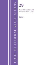 Code of Federal Regulations, Title 29 Labor OSHA 1900-1910.999, Revised as of July 1, 2025