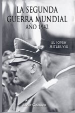 El Joven Hitler 8 (La Segunda Guerra Mundial, Año 1942)