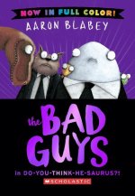 The Bad Guys in Do-You-Think-He-Saurus?!: Special Edition (the Bad Guys #7 Color Edition)