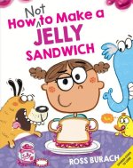 How Not to Make a Jelly Sandwich (Sp Tk)
