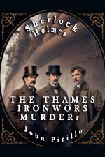 Sherlock Holmes, The Thames Ironworks Murder