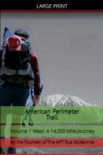 American Perimeter Trail Volume 1 West
