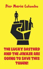 The Lucky Bastard and the Jinxer Are Going To Save This Town!