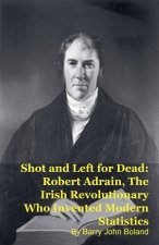 Shot and Left for Dead