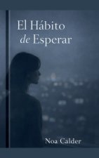 EL HABITO DE ESPERAR