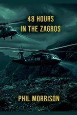 48 Hours in the Zagros