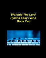 Worship The Lord Easy To Play Book Two Piano