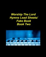 Worship The Lord Hymns Lead Sheets/ Fake Book/Book Two