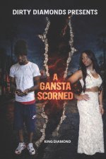 A GANGSTA SCORNED