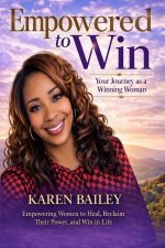 Empowered to Win with Karen Bailey
