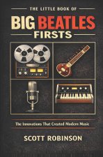 The Little Book of Big Beatles Firsts