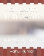 Half Earth, Half Death