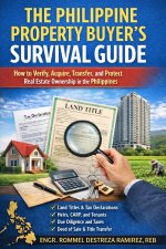 THE PHILIPPINE PROPERTY BUYER'S SURVIVAL GUIDE