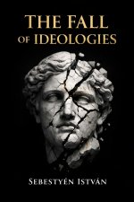 The Fall of Ideologies