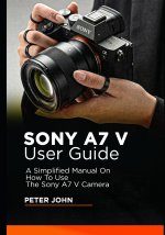 SONY A7 V USER GUIDE