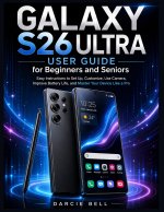 Samsung Galaxy S26 Ultra User Guide for Beginners and Seniors
