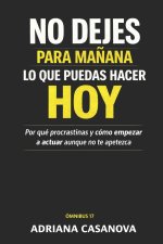 No dejes para mañana lo que puedas hacer hoy