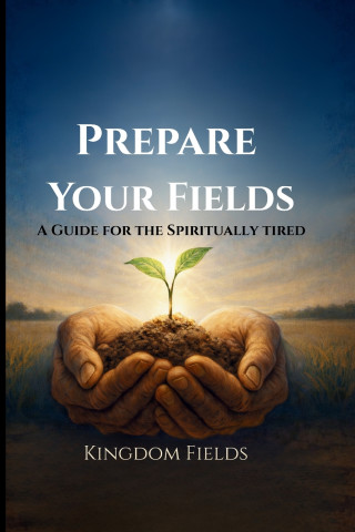 PREPARE YOUR FIELDS