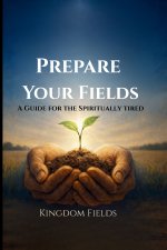 PREPARE YOUR FIELDS