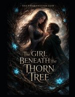 The Girl Beneath The Thorn Tree