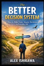 The Better Decision System