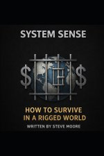 System Sense - How to Survive in a Rigged World
