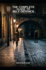 The Complete Guide to Self-Defence