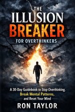 The Illusion Breaker for Overthinkers
