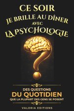 Ce soir je brille au dîner avec la psychologie humaine