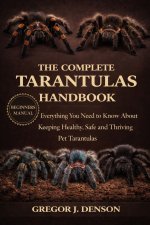 THE COMPLETE TARANTULAS HANDBOOK