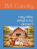 Hey Alfie, What's for dinner?