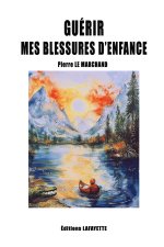 Guérir mes blessures d'enfance