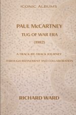 Iconic Albums Paul McCartney The Tug of War Era (1980)