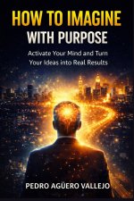 HOW TO IMAGINE WITH PURPOSE