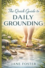 The Quick Guide to Daily Grounding