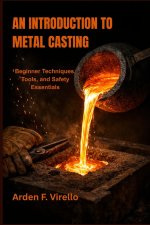 AN INTRODUCTION TO METAL CASTING