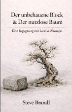 Der unbehauene Block & Der nutzlose Baum