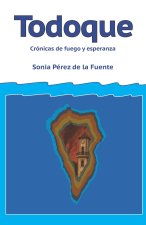 Todoque Crónicas de fuego y esperanza
