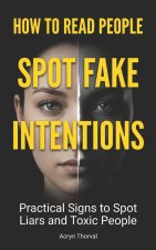 How to Read People and Spot Fake Intentions