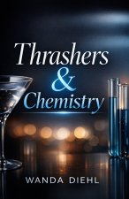 Thrashers & Chemistry