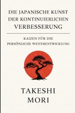 Kaizen - Die japanische Kunst der kontinuierlichen Verbesserung