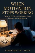 When Motivation Stops Working