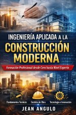 Ingeniería Aplicada a la Construcción Moderna