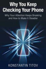 Why You Keep Checking Your Phone