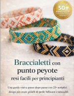 Braccialetti con punto peyote resi facili per principianti