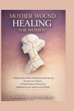 MOTHER WOUND HEALING FOR WOMEN