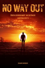No Way Out - Überlebenskampf im Outback Australien's