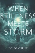 When Stillness Meets Storm
